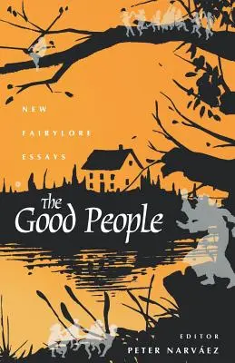 Dobrzy ludzie: Nowe eseje o baśniach - The Good People: New Fairylore Essays