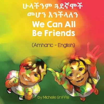 Wszyscy możemy być przyjaciółmi (amharski-angielski) - We Can All Be Friends (Amharic-English)