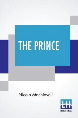 Książę: tłumaczenie W. K. Marriott - The Prince: Translated By W. K. Marriott