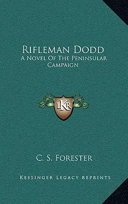 Rifleman Dodd: Powieść o kampanii półwyspowej - Rifleman Dodd: A Novel of the Peninsular Campaign