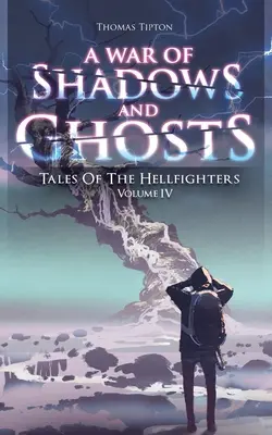 Wojna cieni i duchów: Opowieści o piekielnych wojownikach, tom 4 - War of Shadows and Ghosts: Tales of the Hellfighters Volume 4