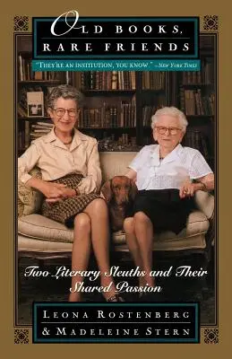 Stare książki, rzadcy przyjaciele: Dwóch literackich detektywów i ich wspólna pasja - Old Books, Rare Friends: Two Literary Sleuths and Their Shared Passion