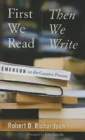Najpierw czytamy, potem piszemy: Emerson o procesie twórczym - First We Read, Then We Write: Emerson on the Creative Process