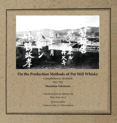 Metody produkcji whisky typu Pot Still: Campbeltown, Szkocja, maj 1920 r. - On the Production Methods of Pot Still Whisky: Campbeltown, Scotland, May 1920