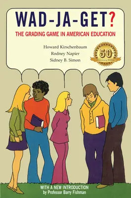 Wad-Ja-Get? Gra w ocenianie w amerykańskiej edukacji, wydanie z okazji 50. rocznicy - Wad-Ja-Get?: The Grading Game in American Education, 50th Anniversary Edition