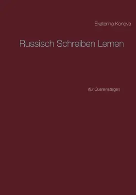 Russisch Schreiben Lernen: (fr Quereinsteiger)