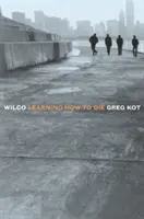 Wilco: Nauka umierania - Wilco: Learning How to Die