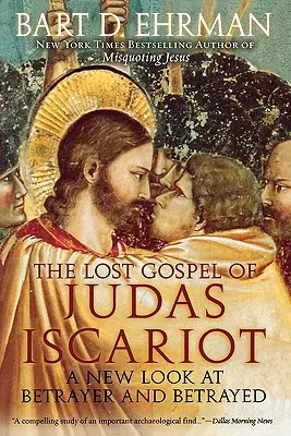 Zaginiona Ewangelia Judasza Iskarioty: Nowe spojrzenie na zdrajcę i zdradzonego - The Lost Gospel of Judas Iscariot: A New Look at Betrayer and Betrayed