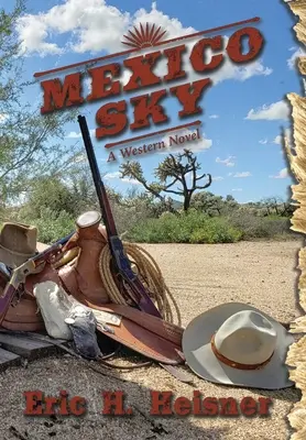 Meksykańskie niebo: powieść westernowa - Mexico Sky: a western novel