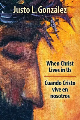 Kiedy Chrystus żyje w nas: Cuando Cristo Vive En Nosotros - When Christ Lives in Us: Cuando Cristo Vive En Nosotros