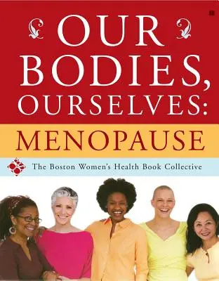 Nasze ciała, my sami: Menopauza - Our Bodies, Ourselves: Menopause