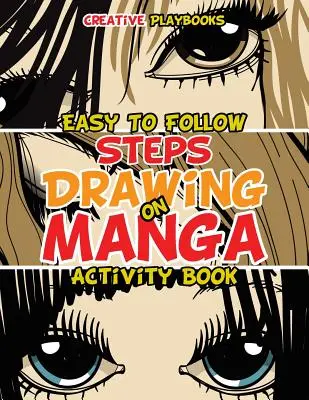 Łatwe do naśladowania kroki w rysowaniu mangi Książka ćwiczeń - Easy to Follow Steps on Drawing Manga Activity Book