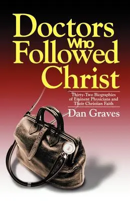 Lekarze, którzy poszli za Chrystusem - Doctors Who Followed Christ