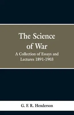 Nauka o wojnie: zbiór esejów i wykładów z lat 1891-1903 - The Science of War: A Collection of Essays and Lectures, 1891-1903