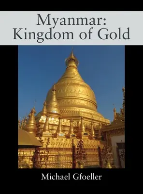 Birma: Złote Królestwo - Myanmar: Kingdom of Gold