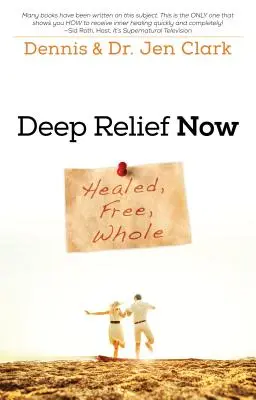 Deep Relief Now: Uzdrowiony, wolny, cały - Deep Relief Now: Healed, Free, Whole