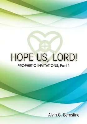 Miej nadzieję, Panie! Prorocze zaproszenia - Hope Us, Lord!: Prophetic Invitations