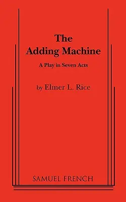 The Adding Machine: Sztuka w siedmiu aktach - The Adding Machine: A Play in Seven Acts
