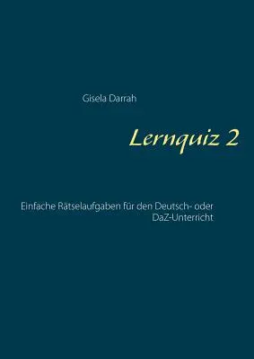 Lernquiz 2: Einfache Rtselaufgaben for den Deutsch- oder DaZ-Unterricht - Lernquiz 2: Einfache Rtselaufgaben fr den Deutsch- oder DaZ-Unterricht