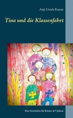 Tina und die Klassenfahrt: Eine Geschichte fr Kinder ab 5 Jahren