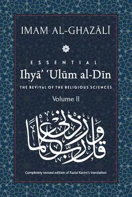 ESSENTIAL IHYA' 'ULUM AL-DIN - Tom 2: Odrodzenie nauk religijnych - ESSENTIAL IHYA' 'ULUM AL-DIN - Volume 2: The Revival of the Religious Sciences