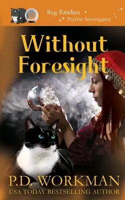 Without Foresight: Paranormalna i kocia przytulna tajemnica - Without Foresight: A Paranormal & Cat Cozy Mystery