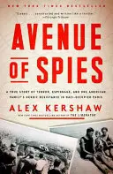 Avenue of Spies: Prawdziwa historia terroru, szpiegostwa i heroicznego oporu jednej amerykańskiej rodziny w okupowanym przez nazistów Paryżu - Avenue of Spies: A True Story of Terror, Espionage, and One American Family's Heroic Resistance in Nazi-Occupied Paris