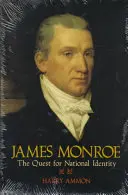 James Monroe: Poszukiwanie tożsamości narodowej - James Monroe: The Quest for National Identity