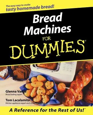 Maszyny do chleba dla opornych - Bread Machines for Dummies