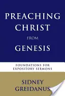 Głoszenie Chrystusa z Księgi Rodzaju: Foundations for Expository Sermons - Preaching Christ from the Genesis: Foundations for Expository Sermons