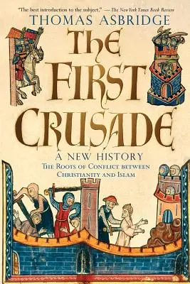 Pierwsza krucjata: Nowa historia - The First Crusade: A New History