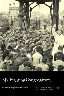 Moje walczące zgromadzenie: Kapelan wojskowy na Pacyfiku - My Fighting Congregation: An Army Chaplain in the Pacific