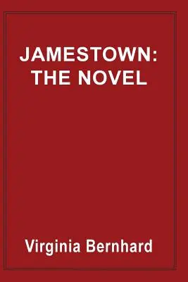 Jamestown: The Novel: Historia początków Ameryki - Jamestown: The Novel: The Story of America's Beginnings