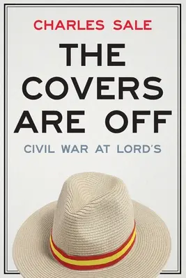 Okładki zdjęte: Wojna domowa w Lord's - The Covers Are Off: Civil War at Lord's