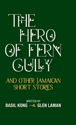 Bohater Fern Gully i inne jamajskie opowiadania (twarda oprawa) - The Hero of Fern Gully and Other Jamaican Short Stories (Hardcover)