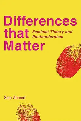 Różnice, które mają znaczenie: Teoria feministyczna i postmodernizm - Differences That Matter: Feminist Theory and Postmodernism