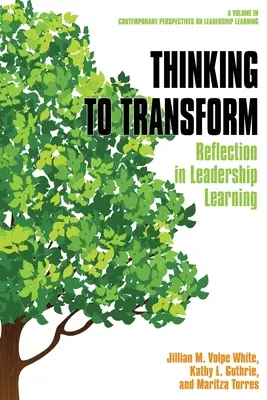 Thinking to Transform: Refleksja w uczeniu się przywództwa - Thinking to Transform: Reflection in Leadership Learning