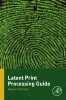 Przewodnik po przetwarzaniu śladów linii papilarnych - Latent Print Processing Guide