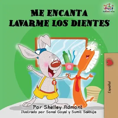 Me encanta lavarme los dientes: Uwielbiam myć zęby (wydanie hiszpańskie) - Me encanta lavarme los dientes: I Love to Brush My Teeth (Spanish Edition)