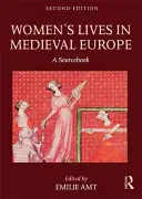 Życie kobiet w średniowiecznej Europie: A Sourcebook - Women's Lives in Medieval Europe: A Sourcebook