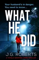 What He Did: Trzymający w napięciu thriller kryminalny - What He Did: A totally gripping crime thriller