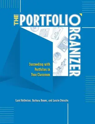 The Portfolio Organizer: Sukces z portfolio w twojej klasie - The Portfolio Organizer: Succeeding with Portfolios in Your Classroom