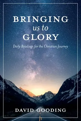 Prowadząc nas do chwały: Codzienne czytania dla chrześcijańskiej podróży - Bringing Us To Glory: Daily Readings for the Christian Journey