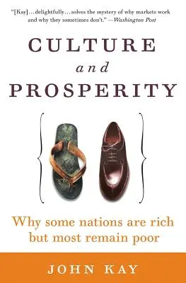 Kultura i dobrobyt: Dlaczego niektóre narody są bogate, ale większość pozostaje biedna - Culture and Prosperity: Why Some Nations Are Rich But Most Remain Poor