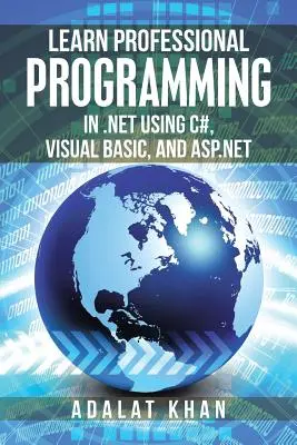 Nauka profesjonalnego programowania w .Net przy użyciu C#, Visual Basic i Asp.Net - Learn Professional Programming in .Net Using C#, Visual Basic, and Asp.Net