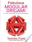 Fabulous Modular Origami: 20 modeli origami z instrukcjami i schematami - Fabulous Modular Origami: 20 Origami Models with Instructions and Diagrams
