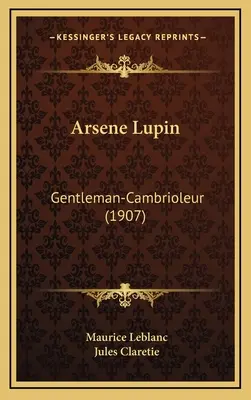 Arsene Lupin: Dżentelmen-włamywacz (1907) - Arsene Lupin: Gentleman-Cambrioleur (1907)