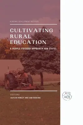 Kultywowanie edukacji wiejskiej: Podejście skoncentrowane na ludziach dla państw - Cultivating Rural Education: A People-Focused Approach for States