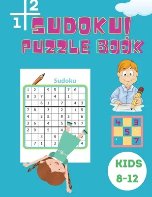 Sudoku Puzzle Book Kids 8-12: łatwa, średnia i trudna książka sudoku dla dzieci 4x4 - 6x6 - książka aktywności dla dzieci - książka łamigłówek dla dzieci - 200 sudoku - Sudoku Puzzle Book Kids 8-12: Easy, Medium and Hard Sudoku Book for Kids 4x4 - 6x6 - Activity Book for Children - Puzzles Book for Kid - 200 Sudoku