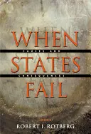 Kiedy państwa upadają: Przyczyny i konsekwencje - When States Fail: Causes and Consequences